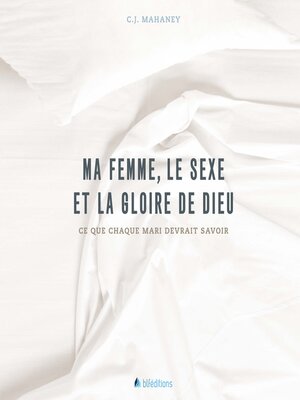 cover image of Ma femme, le sexe et la Gloire de Dieu